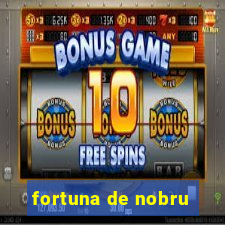 fortuna de nobru